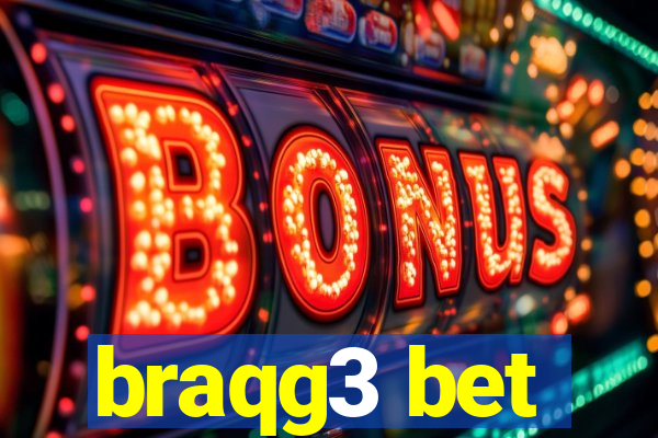 braqg3 bet
